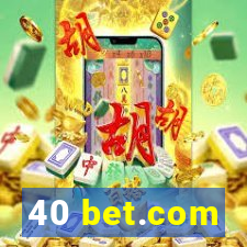 40 bet.com